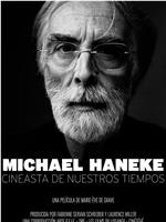 Michael Haneke, Cineaste of our Times在线观看和下载