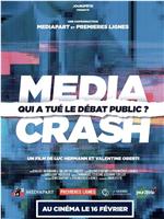 Media Crash - Qui a tué le débat public?在线观看和下载