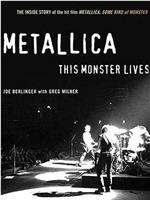 Metallica: This Monster Lives在线观看和下载