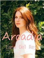 Lana Del Rey: Arcadia在线观看和下载