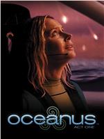 Oceanus: Act One在线观看和下载