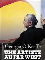 Georgia O'Keeffe - Une artiste au Far West在线观看和下载