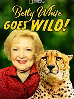 BETTY WHITE GOES WILD在线观看和下载