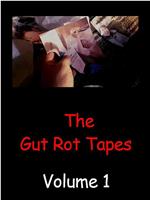 The Gut Rot Tapes: Volume 1在线观看和下载