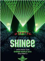 JAPAN ARENA TOUR SHINee WORLD 2013～Boys Meet U～在线观看和下载