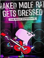 Naked Mole Rat Gets Dressed: The Underground Rock Experience在线观看和下载