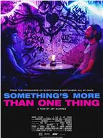 Something's More Than One Thing在线观看和下载