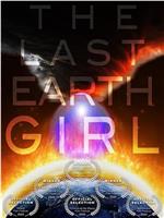 The Last Earth Girl在线观看和下载