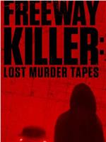 The Freeway Killer: Lost Murder Tapes在线观看和下载