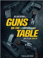 Guns on the Table在线观看和下载