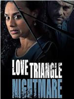 Love Triangle Nightmare在线观看和下载