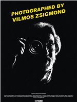 Photographed by Vilmos Zsigmond在线观看和下载