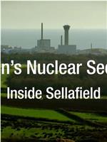 Britain’s Nuclear Secrets: Inside Sellafield在线观看和下载