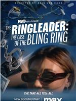 The Ringleader: The Case of the Bling Ring在线观看和下载