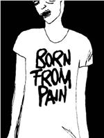 Born from Pain在线观看和下载