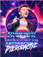 Trevor Wallace: Pterodactyl观看
