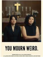 You Mourn Weird在线观看和下载