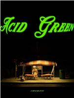 Acid Green在线观看和下载