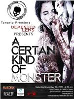 A CERTAIN KIND OF MONSTER在线观看和下载