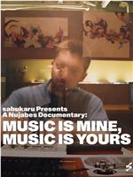 A Nujabes Documentary - MUSIC IS MINE, MUSIC IS YOURS在线观看和下载