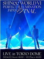 SHINee WORLD VI [PERFECT ILLUMINATION] JAPAN FINAL LIVE in TOKYO DOME在线观看和下载