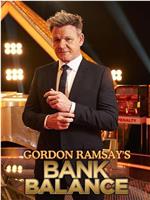 Gordon Ramsay's Bank Balance Season 1在线观看和下载