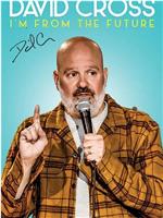 David Cross: I'm from the Future观看