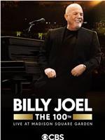 The 100th: Billy Joel at Madison Square Garden - The Greatest Arena Run of All Time在线观看和下载