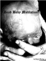 Dead Baby Mutilation在线观看和下载