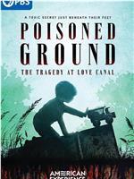 Poisoned Ground: The Tragedy at Love Canal在线观看和下载