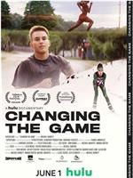 Changing the Game在线观看和下载