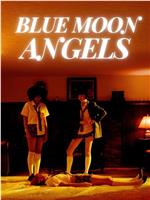 Blue Moon Angels在线观看和下载