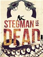 Stegman Is Dead在线观看和下载