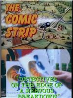 The Comic Strip Presents: Detectives on the Edge of a Nervous Breakdown在线观看和下载