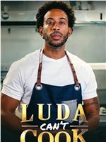 Luda Can't Cook Season 1在线观看和下载