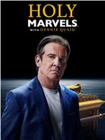 Holy Marvels with Dennis Quaid Season 1在线观看和下载