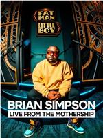 Brian Simpson: Live from the Mothership在线观看和下载