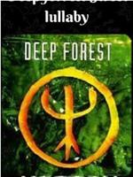 Deep Forest: Sweet Lullaby在线观看和下载