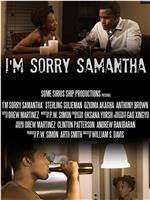 I'm Sorry Samantha在线观看和下载