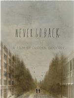 Never Go Back在线观看和下载