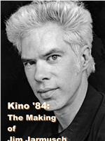 Kino ’84: The Making of Jim Jarmusch在线观看和下载