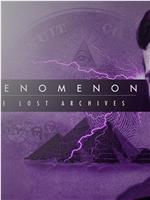 Phenomenon: The Lost Archives在线观看和下载