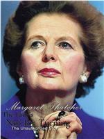 The Lady is Not for Turning: An Unauthorized Story on Margaret Thatcher在线观看和下载