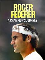 Roger Federer: A Champion's Journey在线观看和下载