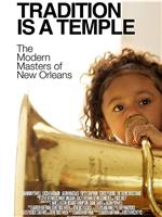 Tradition Is a Temple: The Modern Masters of New Orleans - Volume One在线观看和下载