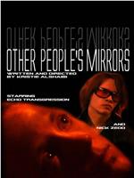 Other People's Mirrors在线观看和下载