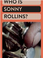 Who is Sonny Rollins?在线观看和下载