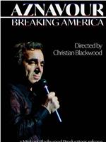 Aznavour: Breaking America在线观看和下载