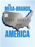 The Mega-Brands That Built America Season 2在线观看和下载