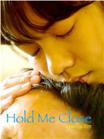 Hold Me Close在线观看和下载